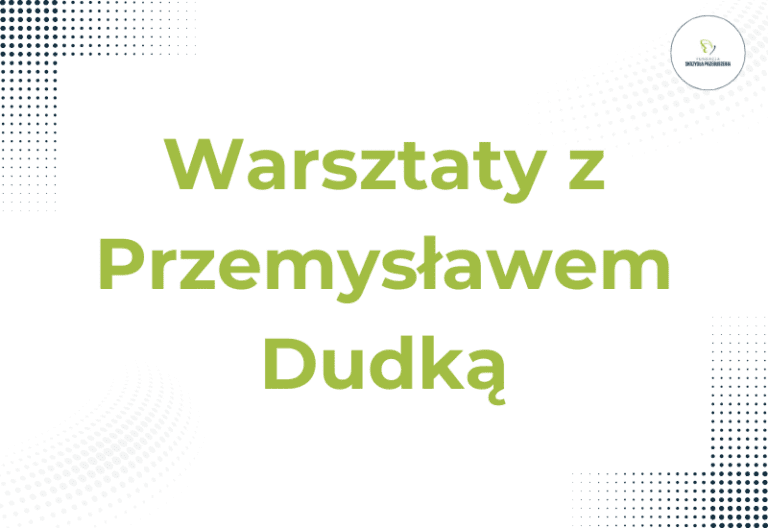 Warsztaty z Przemysławem Dudką – Osteopatia i Fizjoterapia w Holistycznej Edukacji