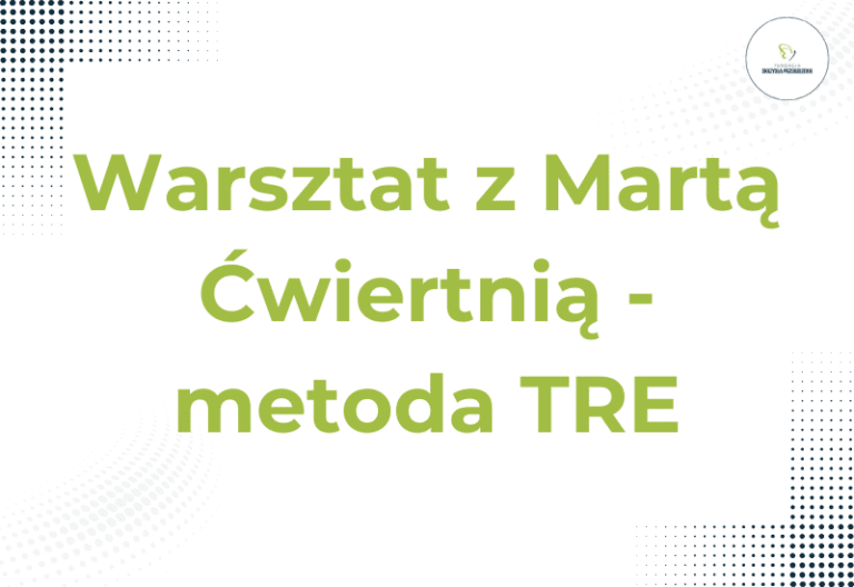 Warsztat z Martą Ćwiertnią – metoda TRE