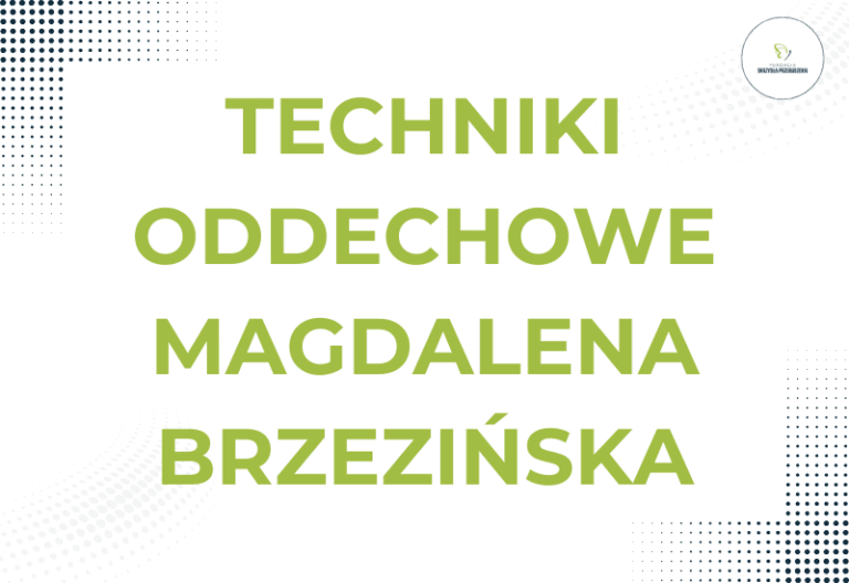 TECHNIKI ODDECHOWE JAK ODDECH MOŻE STAĆ SIĘ NARZĘDZIEM UWAŻNOŚCI I SPOKOJU MAGDALENA BRZEZIŃSKA