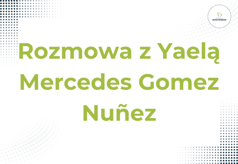 Poszerzanie świadomości u dzieci poprzez widzenie bez oczu – rozmowa z Yaelą Mercedes Gomez Nuñez